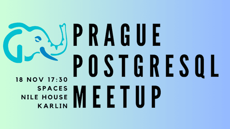 Prague PostgreSQL Meetup November