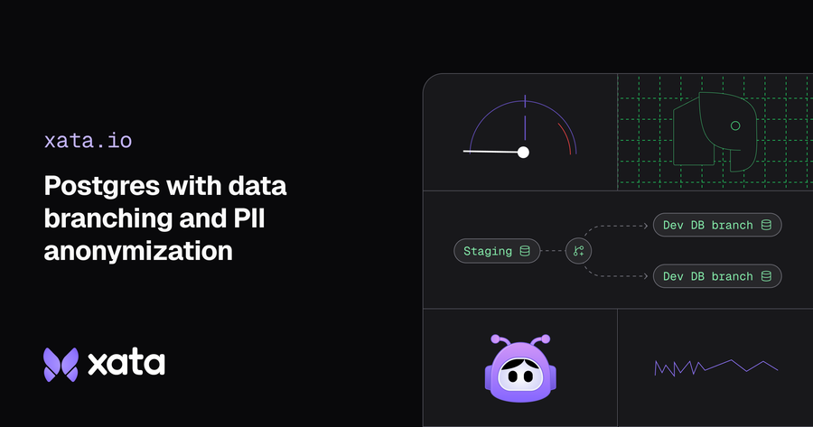 图多尔·戈卢本科：Xata：具数据分支和个人身份信息匿名化的Postgres
