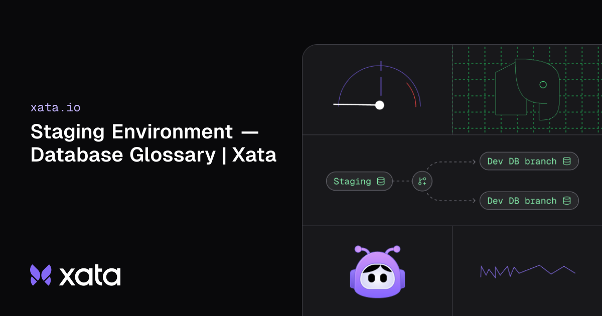 Staging Environment — Database Glossary | Xata