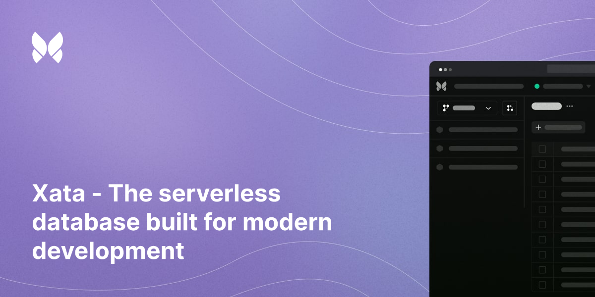 Xata - The serverless database built for modern development